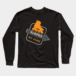 Slopes are my game - funny rollerblade Long Sleeve T-Shirt